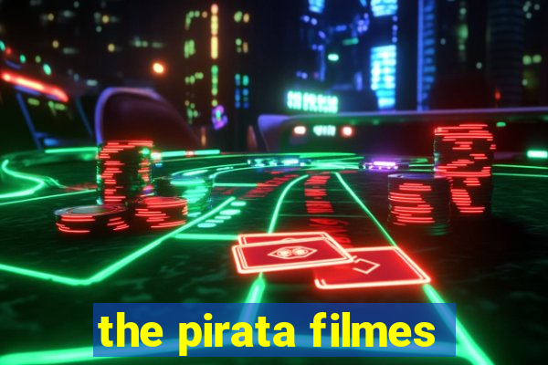 the pirata filmes